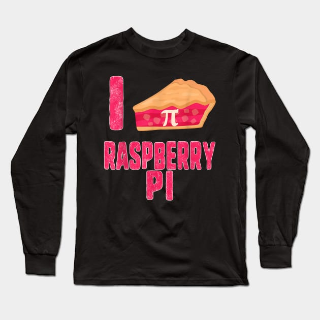 I Raspberry Pie Pi Day Maker Computer Science Math Teacher Long Sleeve T-Shirt by FONSbually